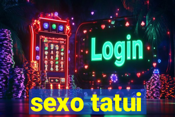 sexo tatui